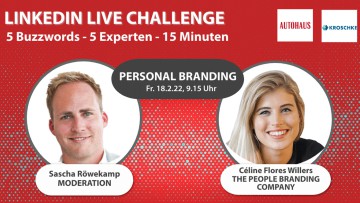 AUTOHAUS LinkedIn Live Challenge: Ist Personal Branding nur etwas für Selbstdarsteller?