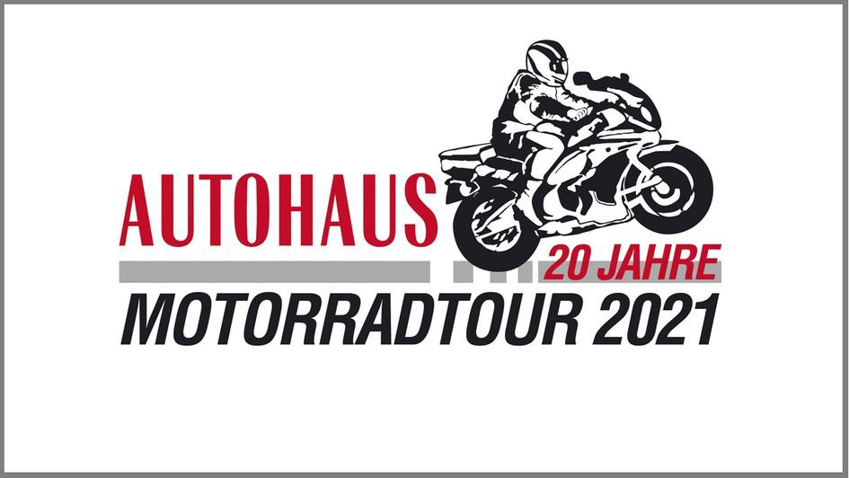 Jubiläumstour - AUTOHAUS Motorradtour 2021