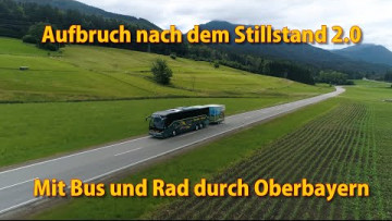 Aufbruch nach dem Stillstand 2.0 - Mit Bus und Rad durch Oberbayern